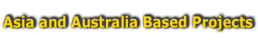 Asia and
                      Australia Based Projects